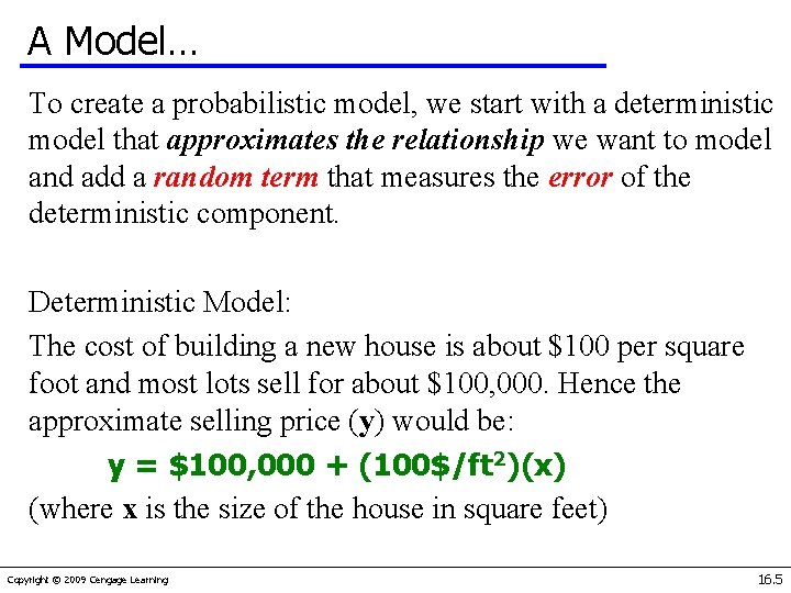 A Model… To create a probabilistic model, we start with a deterministic model that