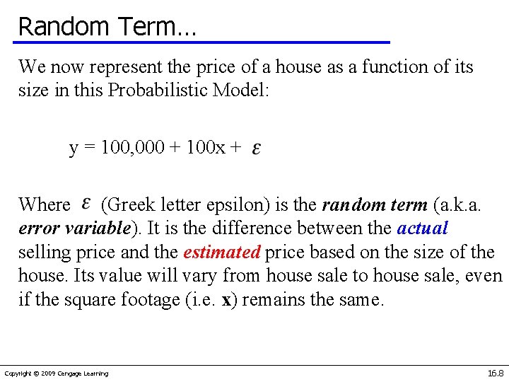 Random Term… We now represent the price of a house as a function of