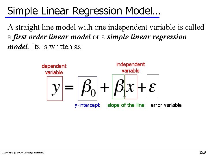 Simple Linear Regression Model… A straight line model with one independent variable is called