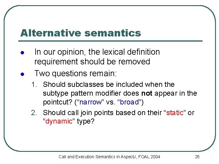 Alternative semantics l l In our opinion, the lexical definition requirement should be removed