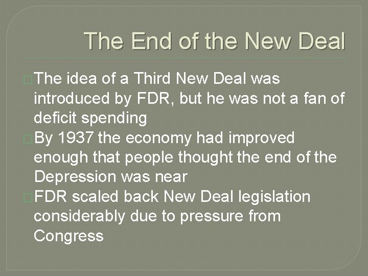 The End of the New Deal �The idea of a Third New Deal was