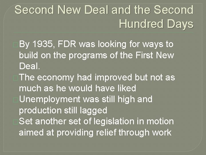 Second New Deal and the Second Hundred Days �By 1935, FDR was looking for