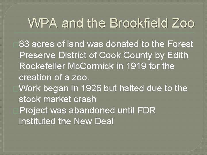 WPA and the Brookfield Zoo � 83 acres of land was donated to the