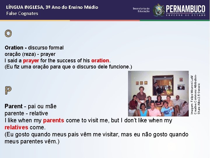 LÍNGUA INGLESA, 3º Ano do Ensino Médio False Cognates O P Imagem: Felipe Micaroni