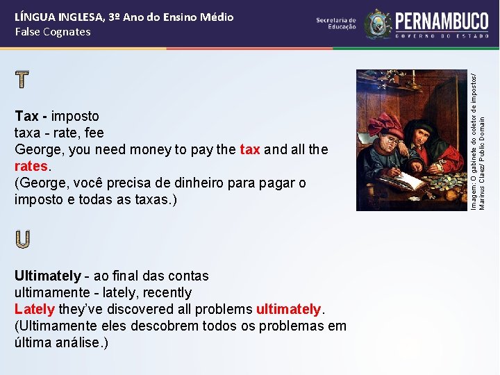 T Tax - imposto taxa - rate, fee George, you need money to pay