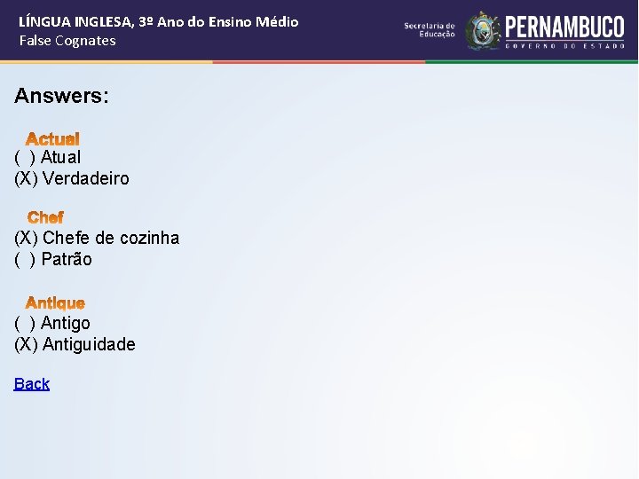 LÍNGUA INGLESA, 3º Ano do Ensino Médio False Cognates Answers: ( ) Atual (X)