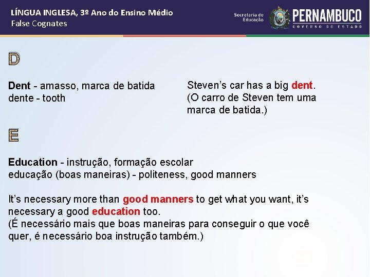 LÍNGUA INGLESA, 3º Ano do Ensino Médio False Cognates D Dent - amasso, marca