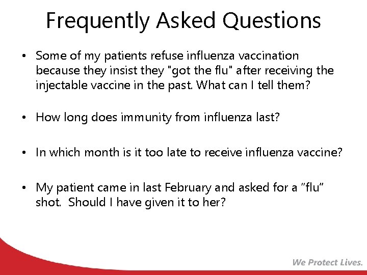 Frequently Asked Questions • Some of my patients refuse influenza vaccination because they insist