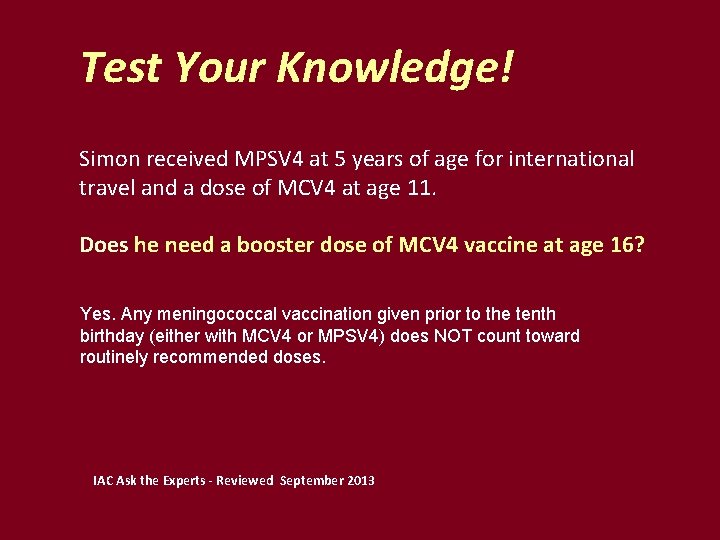 Test Your Knowledge! Simon received MPSV 4 at 5 years of age for international