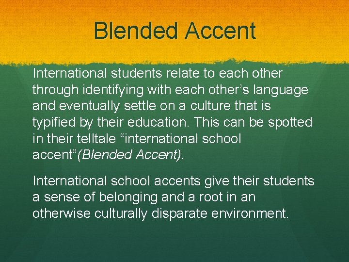Blended Accent International students relate to each other through identifying with each other’s language