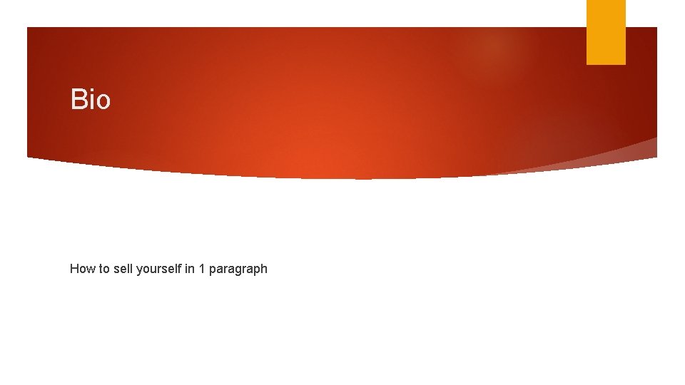 Bio How to sell yourself in 1 paragraph 