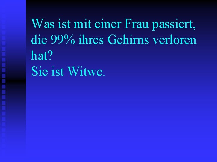 Was ist mit einer Frau passiert, die 99% ihres Gehirns verloren hat? Sie ist