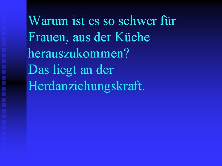 Warum ist es so schwer für Frauen, aus der Küche herauszukommen? Das liegt an