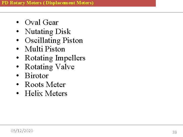 PD Rotary Meters ( Displacement Meters) • • • Oval Gear Nutating Disk Oscillating