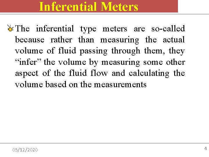 Inferential Meters The inferential type meters are so-called because rather than measuring the actual