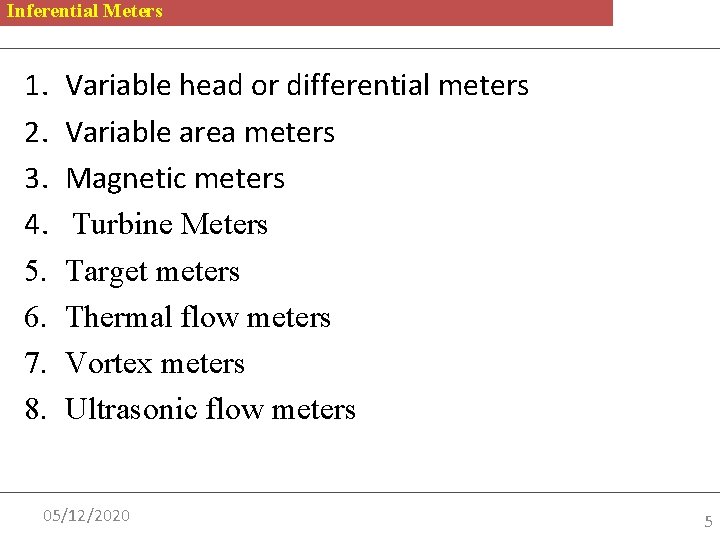 Inferential Meters 1. 2. 3. 4. 5. 6. 7. 8. Variable head or differential