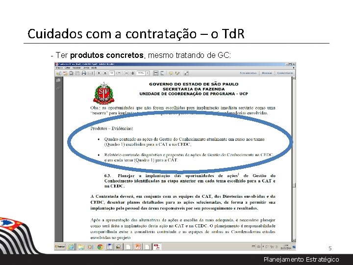 Cuidados com a contratação – o Td. R - Ter produtos concretos, mesmo tratando