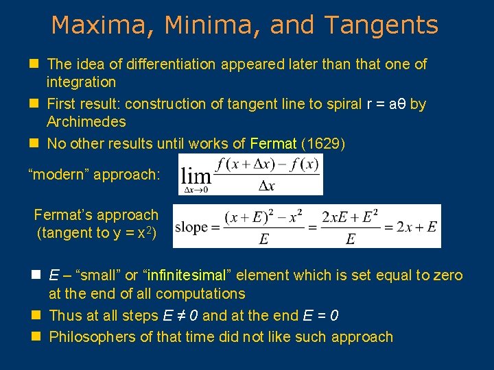 Maxima, Minima, and Tangents n The idea of differentiation appeared later than that one