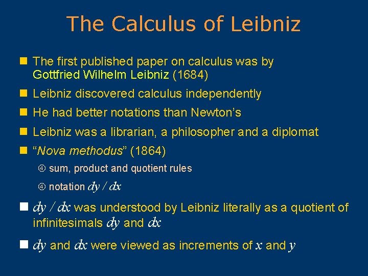 The Calculus of Leibniz n The first published paper on calculus was by Gottfried