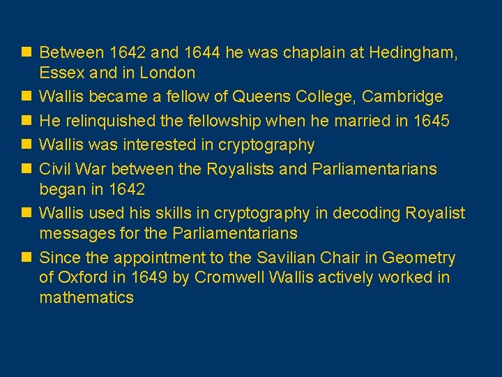 n Between 1642 and 1644 he was chaplain at Hedingham, Essex and in London