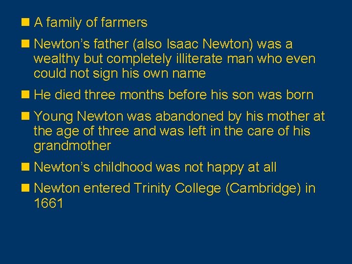 n A family of farmers n Newton’s father (also Isaac Newton) was a wealthy