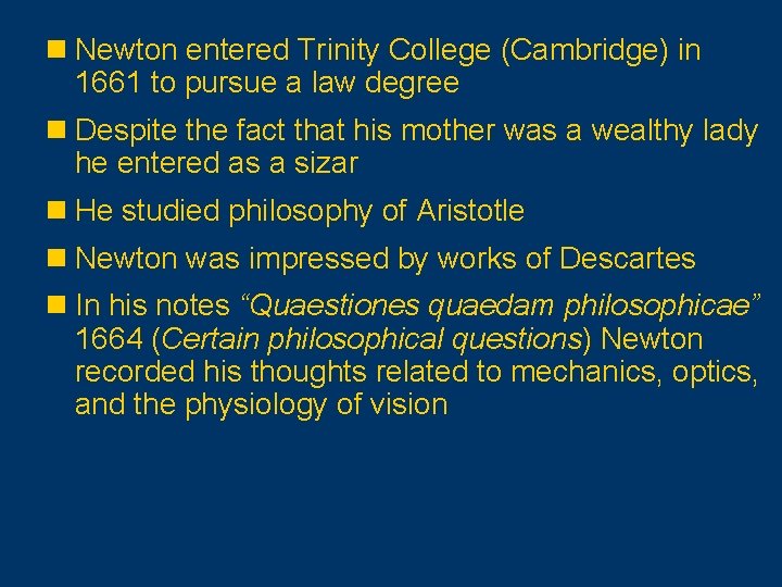 n Newton entered Trinity College (Cambridge) in 1661 to pursue a law degree n