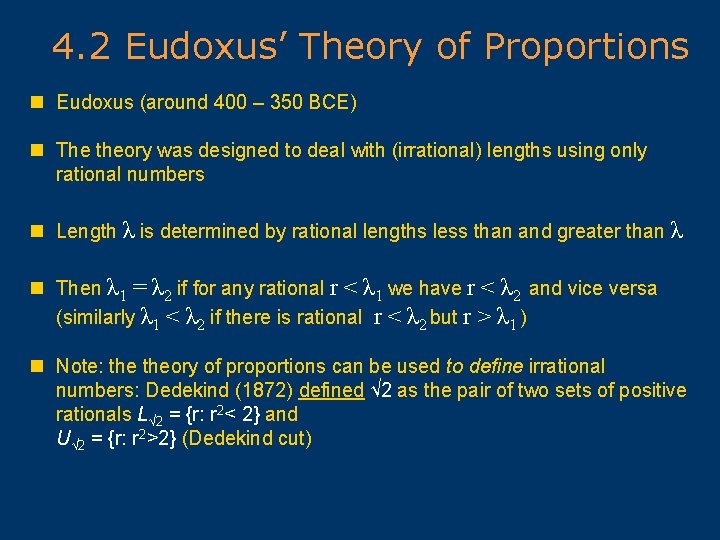 4. 2 Eudoxus’ Theory of Proportions n Eudoxus (around 400 – 350 BCE) n