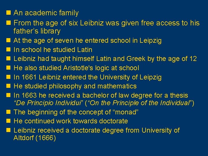 n An academic family n From the age of six Leibniz was given free