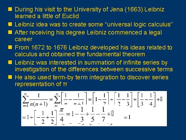 n During his visit to the University of Jena (1663) Leibniz learned a little