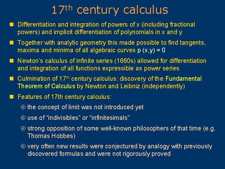 17 th century calculus n Differentiation and integration of powers of x (including fractional