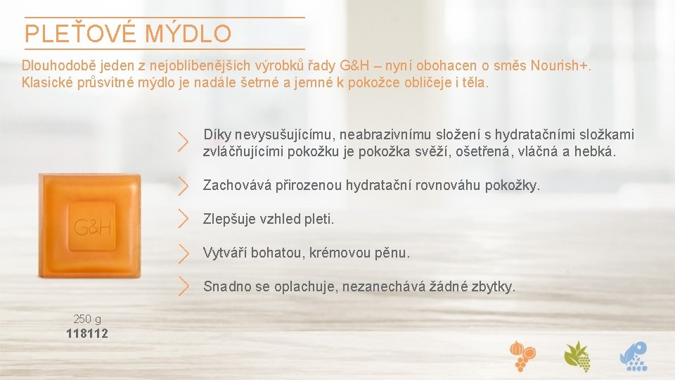 PLEŤOVÉ MÝDLO Dlouhodobě jeden z nejoblíbenějších výrobků řady G&H – nyní obohacen o směs