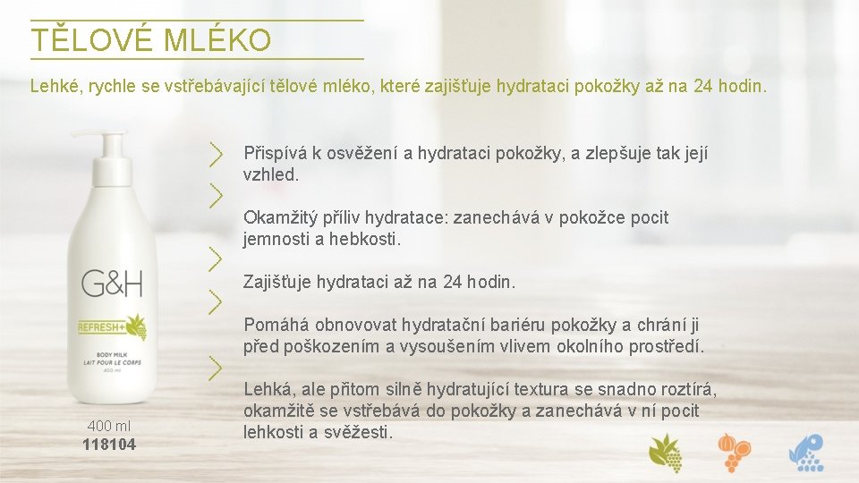 TĚLOVÉ MLÉKO Lehké, rychle se vstřebávající tělové mléko, které zajišťuje hydrataci pokožky až na