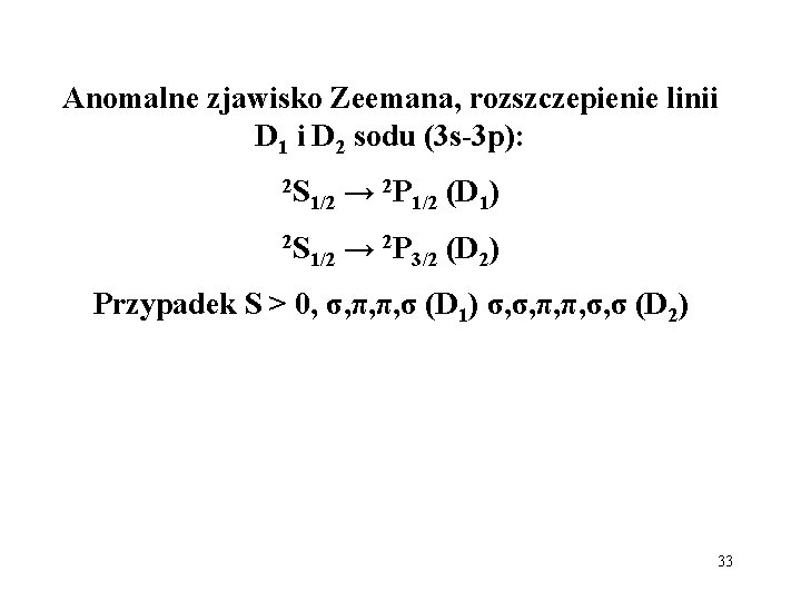 Anomalne zjawisko Zeemana, rozszczepienie linii D 1 i D 2 sodu (3 s-3 p):