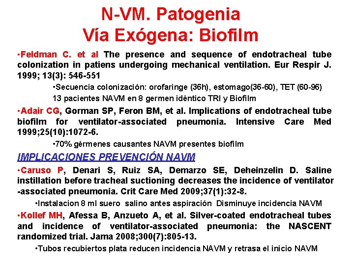 N-VM. Patogenia Vía Exógena: Biofilm • Feldman C. et al The presence and sequence