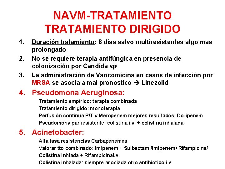 NAVM-TRATAMIENTO DIRIGIDO 1. 2. 3. Duración tratamiento: 8 días salvo multiresistentes algo mas prolongado