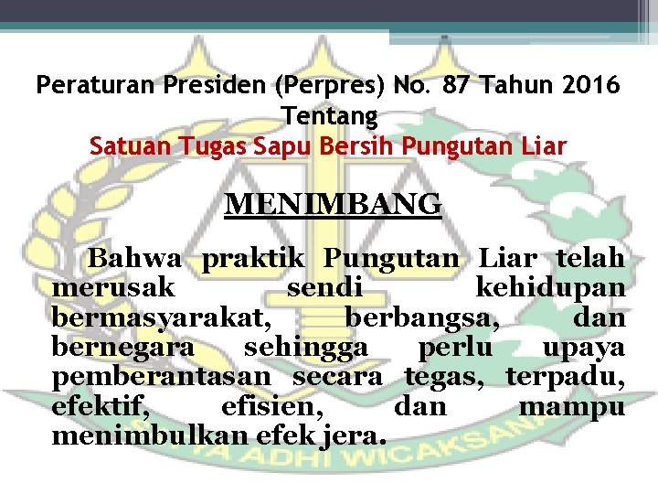 Peraturan Presiden (Perpres) No. 87 Tahun 2016 Tentang Satuan Tugas Sapu Bersih Pungutan Liar