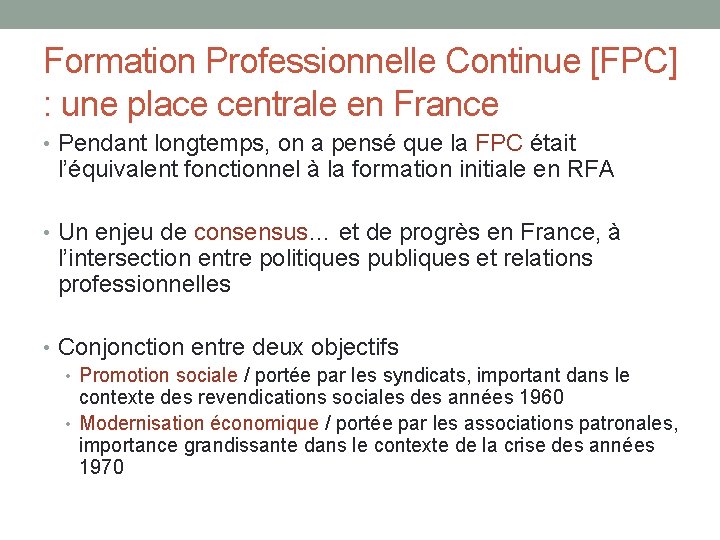 Formation Professionnelle Continue [FPC] : une place centrale en France • Pendant longtemps, on
