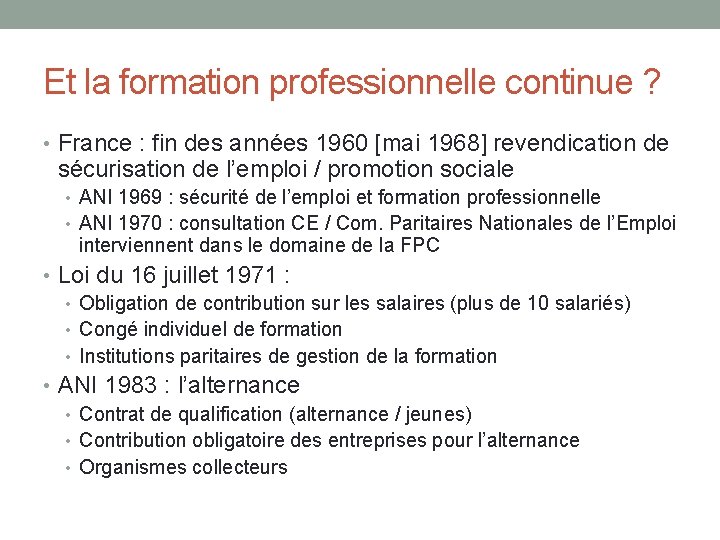 Et la formation professionnelle continue ? • France : fin des années 1960 [mai