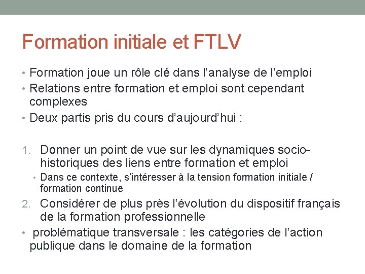 Formation initiale et FTLV • Formation joue un rôle clé dans l’analyse de l’emploi