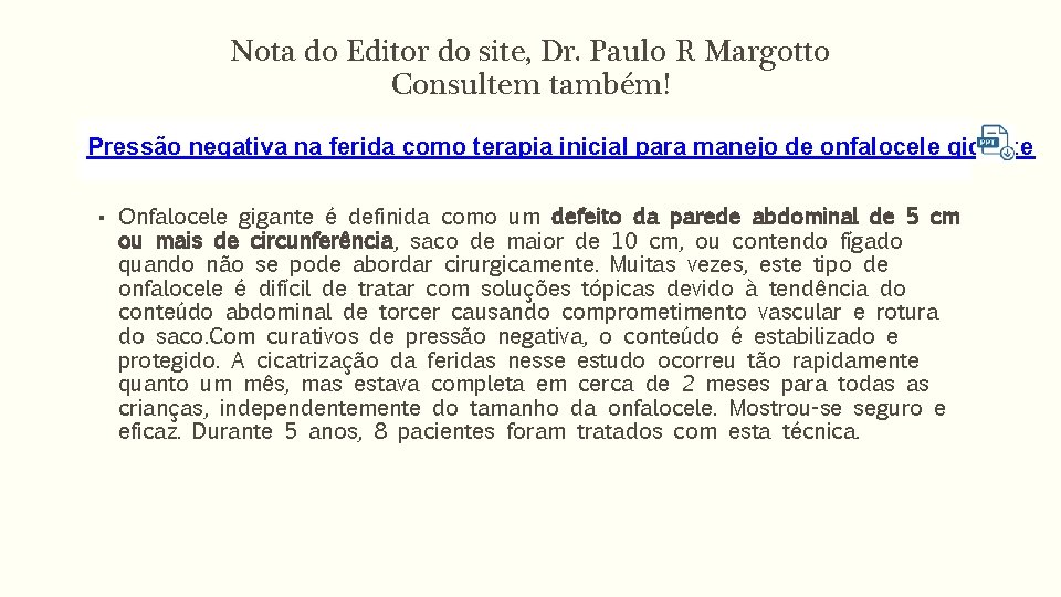 Nota do Editor do site, Dr. Paulo R Margotto Consultem também! Pressão negativa na