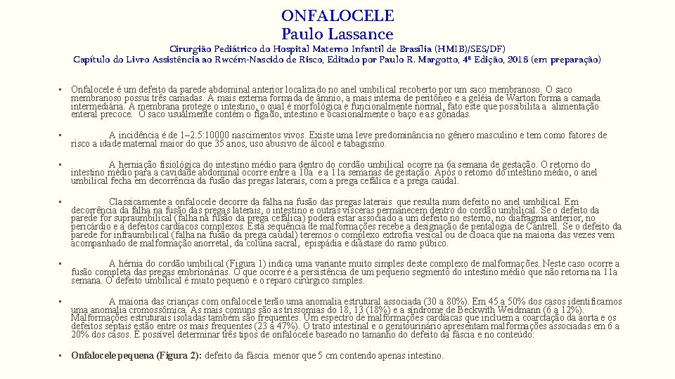 ONFALOCELE Paulo Lassance Cirurgião Pediátrico do Hospital Materno Infantil de Brasília (HMIB)/SES/DF) Capítulo do