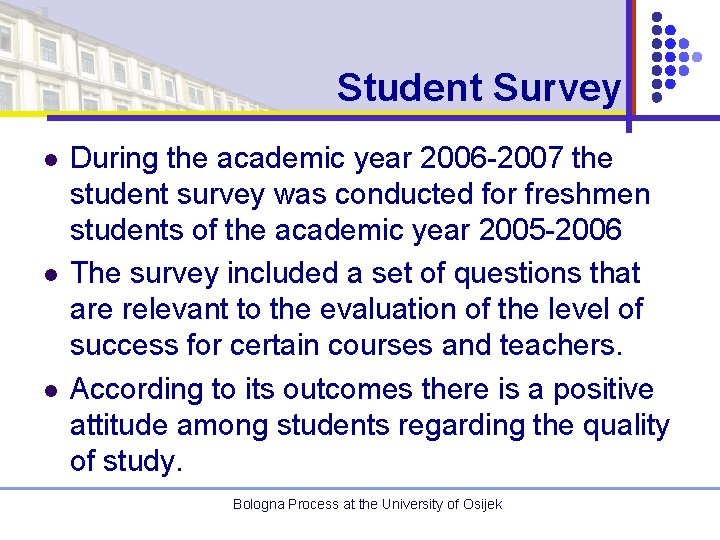 Student Survey l l l During the academic year 2006 -2007 the student survey