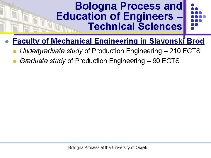 Bologna Process and Education of Engineers – Technical Sciences l Faculty of Mechanical Engineering