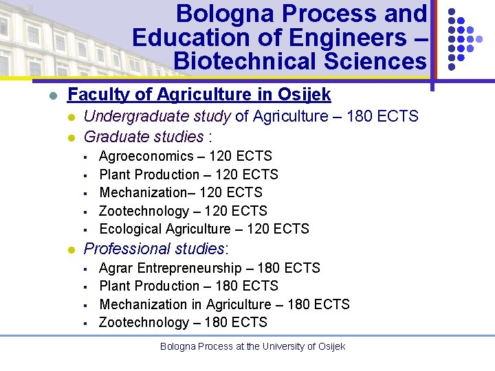 Bologna Process and Education of Engineers – Biotechnical Sciences l Faculty of Agriculture in