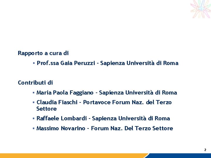 Rapporto a cura di § Prof. ssa Gaia Peruzzi – Sapienza Università di Roma
