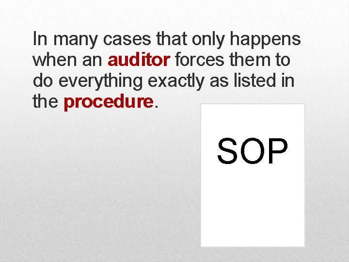 In many cases that only happens when an auditor forces them to do everything In many cases that only happens when an auditor forces them to do everything