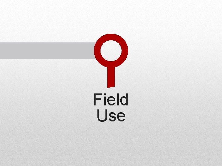 Field Use Field Use