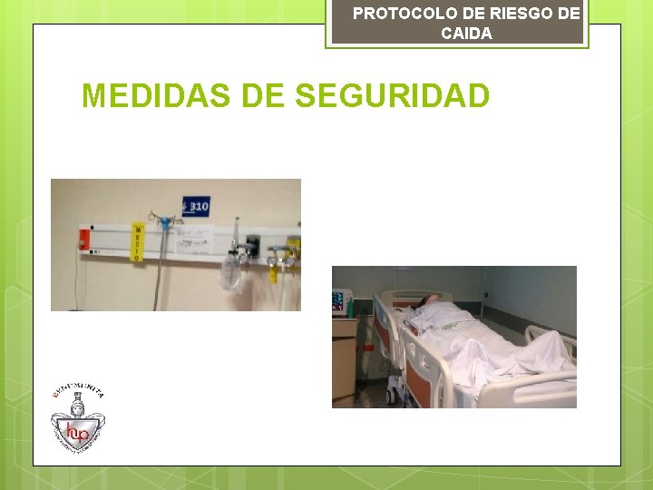 PROTOCOLO DE RIESGO DE CAIDA MEDIDAS DE SEGURIDAD 