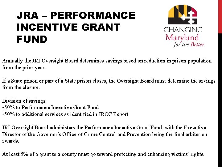 JRA – PERFORMANCE INCENTIVE GRANT FUND Annually the JRI Oversight Board determines savings based