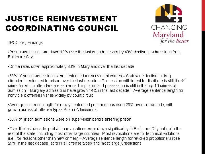 JUSTICE REINVESTMENT COORDINATING COUNCIL JRCC Key Findings • Prison admissions are down 19% over